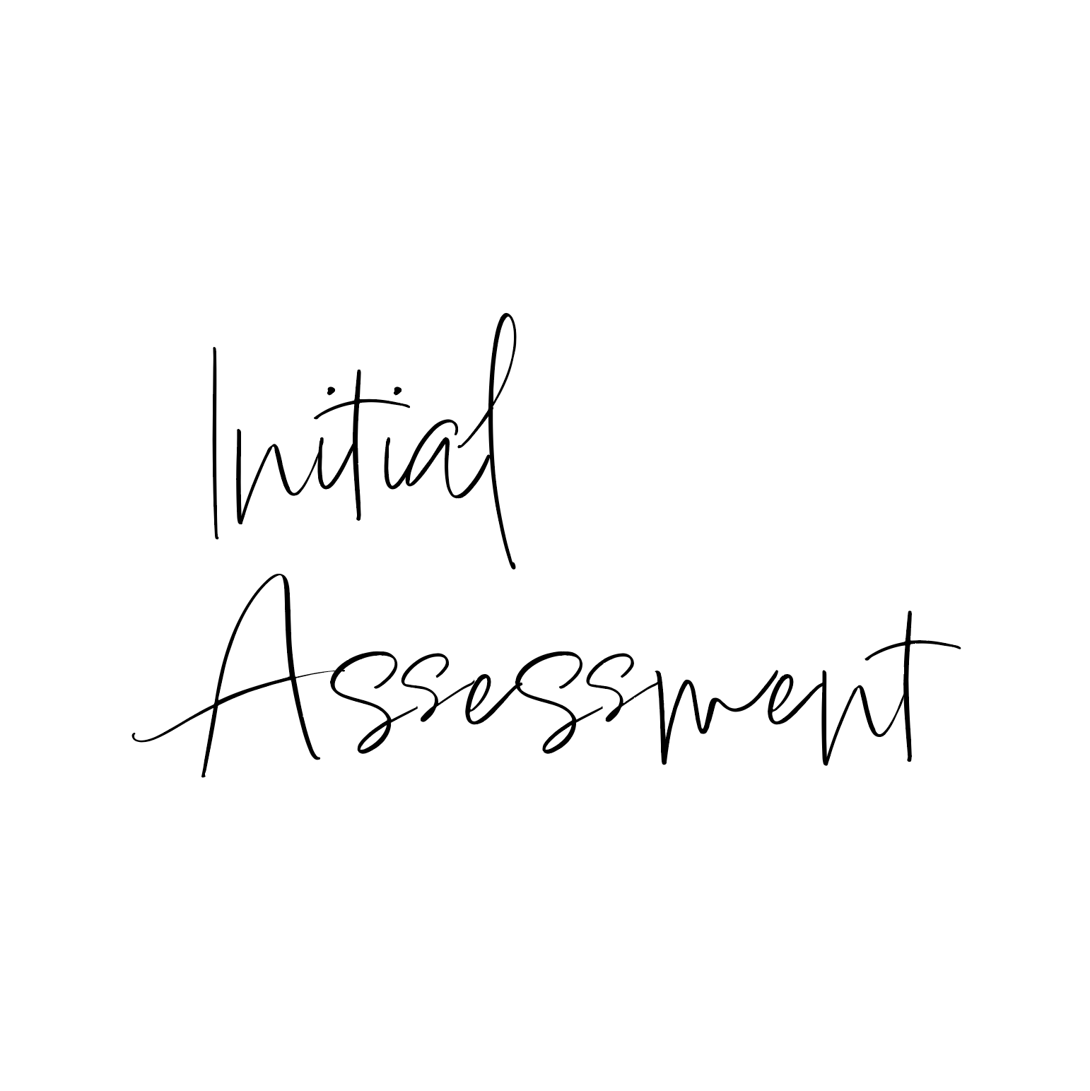 Initial Assessment | 1 hr